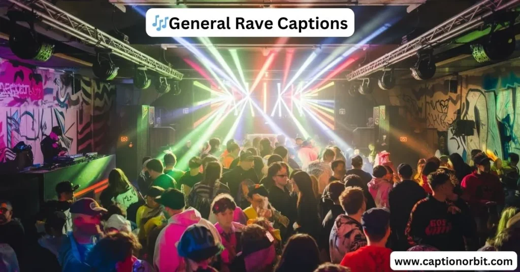 🎶 More General Rave Captions