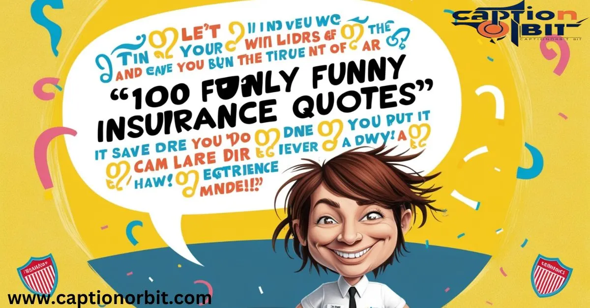 Top 100 “funny insurance quotes” (better safe than sorry)