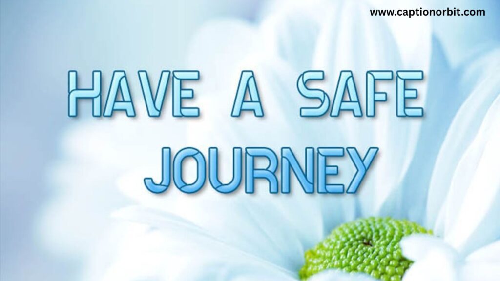 Different Ways to Wish Someone a Safe Journey Have a Safe Trip