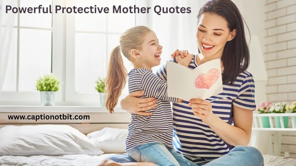 Powerful Protective Mother Quotes
