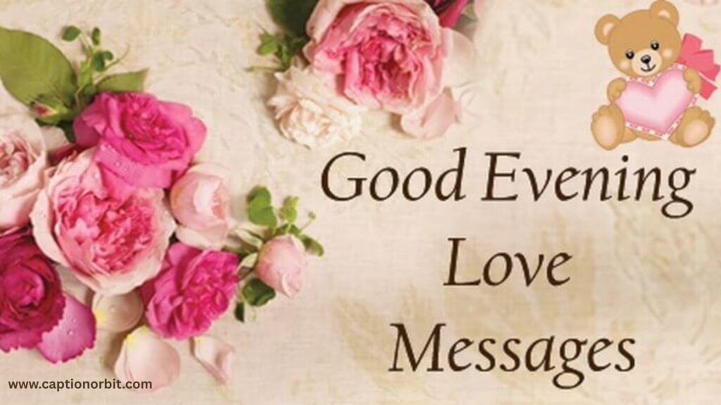 Flirty Romantic Good Evening Messages for My Love